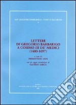 Lettere di Gregorio Barbarigo a Cosimo III de' medici (1680-1697) libro