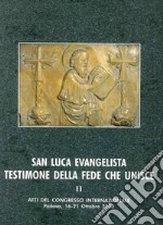 San Luca evangelista testimone della fede che unisce. Atti del Convegno internazionale (Padova, 16-21 ottobre 2000). Vol. 2: I risultati scientifici sulla ricognizione delle reliquie attribuite a san Luca