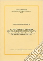 «Ut grex dominicus salubriter regatur, conservetur et custodiatur». Visite pastoriali degli abati di S. Giustina in Padova alle parrocchie dipend enti (1534-1791) libro