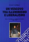 Un vescovo tra illuminismo e liberalismo. Modesto Farina e il seminario di Padova (1821-1856) libro di Gambasin Angelo