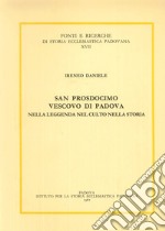 San Prosdocimo vescovo di Padova nella leggenda, nel culto, nella storia