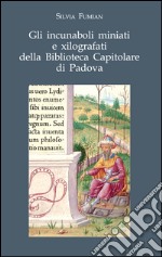 Gli incunaboli miniati e xilografati della Biblioteca Capitolare di Padova