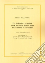 Fra istituzioni e società. Studi di storia della Chiesa tra Seicento e Novecento libro