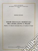 Sinodi diocesani medioevali tra legislazione e prassi. Padova e le diocesi contermini fino al concilio di Trento libro