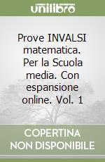 Prove INVALSI matematica. Per la Scuola media. Con espansione online. Vol. 1 libro