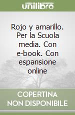 Rojo y amarillo. Per la Scuola media. Con e-book. Con espansione online libro