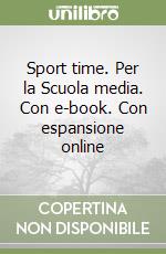 Sport time. Per la Scuola media. Con e-book. Con espansione online libro