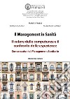 Management in sanità. Il valore delle competenze e il confronto delle esperienze. Conversazioni di management sanitario libro