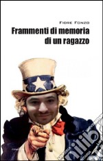 Frammenti di memoria di un ragazzo