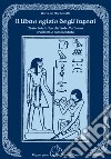 Il libro egizio degli inferi. Testo iniziatico del sole notturno tradotto e commentato libro