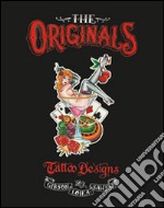 The originals. Tattoo designs by David Gibson, Bill Loika, Daniel Sawyer. Ediz. illustrata libro