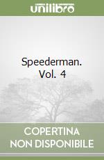 Speederman. Vol. 4