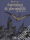 Cacciatori di pterodattili nella città dorata libro