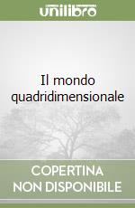Il mondo quadridimensionale libro