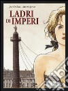 Ladri di imperi. Vol. 3 libro di Dufaux Jean Jamar Martin