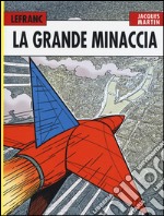 La grande minaccia. Lefranc l'integrale (1952-1965). Vol. 1 libro