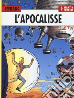 L'Apocalisse. Lefranc l'integrale (1987-1997) libro