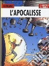 L'Apocalisse. Lefranc l'integrale (1987-1997) libro di Martin Jacques Chaillet Gilles