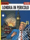 Londra in pericolo. Lefranc l'integrale (2008-2010). Vol. 7 libro di Martin Jacques