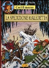 La spedizione maledetta. Cori il mozzo. Vol. 4 libro