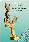 La madre di Leonardo da Vinci (schiava e dea) libro