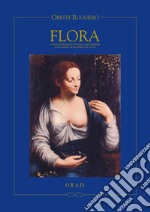 Flora. Studi comparati, ipotesi, coincidenze (con l'opera di Leonardo da Vinci). Ediz. italiana e russa libro