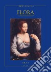 Flora. Studi comparati, ipotesi, coincidenze (con l'opera di Leonardo da Vinci). Ediz. italiana e russa libro