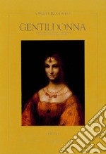 Gentildonna. Studi comparati, ipotesi, coincidenze (con l'opera di Leonardo da Vinci). Ediz. italiana e russa libro