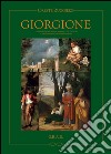 Giorgione. La Tempesta delle religioni attraverso i tre filosofi e nota comparativa con Leonardo da Vinci. Ediz. illustrata libro