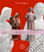 Se fosse un indice che è Leonardo... L'Arcangelo Gabriele e la Madonna del Parto. Leonardo e Piero della Francesca a confronto. Ediz. illustrata libro