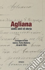 Agliana cento anni di storia. Convegno di Studi (Agliana, 20 aprile 2013) libro