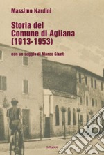 Storia del comune di Agliana (1913-1953) libro