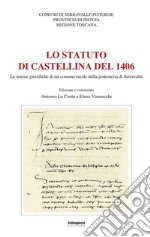 Lo statuto di Castellina del 1406. Le norme giuridiche di un comune rurale della podesteria di Serravalle