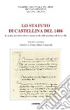 Lo statuto di Castellina del 1406. Le norme giuridiche di un comune rurale della podesteria di Serravalle libro