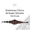 Strumenti per il lavoro del ricamo e del cucito XVIII-XX secolo libro