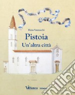 Pistoia. Un'altra città libro