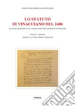 Lo Statuto di Vinacciano del 1406. Le norme giuridiche di un comune rurale della podesteria di Serravalle