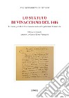 Lo Statuto di Vinacciano del 1406. Le norme giuridiche di un comune rurale della podesteria di Serravalle libro di Lo Conte A. (cur.) Vannucchi E. (cur.)