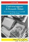 L'universo-oggetto di Fernando Melani. Un archivio d'artista presso la casa-studio. Guida (1940-1985). Ediz. illustrata libro di Sergi Lorenzo