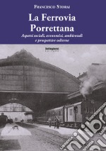 La Ferrovia Porrettana. Aspetti sociali, economici, ambientali e prospettive odierne