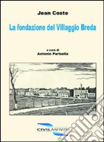 La fondazione del villaggio Breda