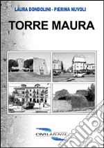 Torre Maura. Storia di un quartiere attraverso la voce dei suoi abitanti