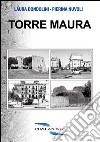 Torre Maura. Storia di un quartiere attraverso la voce dei suoi abitanti libro