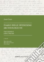 Diario delle spedizioni archeologiche. Taccuino. Nuova ediz.. Vol. 1: Anni 1964-66