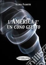 L'America è un cono gelato libro