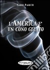 L'America è un cono gelato libro