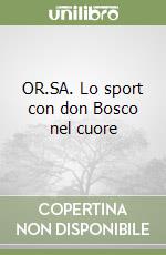 OR.SA. Lo sport con don Bosco nel cuore