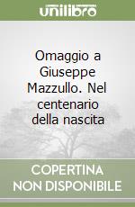 Omaggio a Giuseppe Mazzullo. Nel centenario della nascita