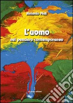 L'uomo nel pensiero contemporaneo. Saggio di antropologia libro