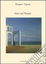 Gore nel tempo libro